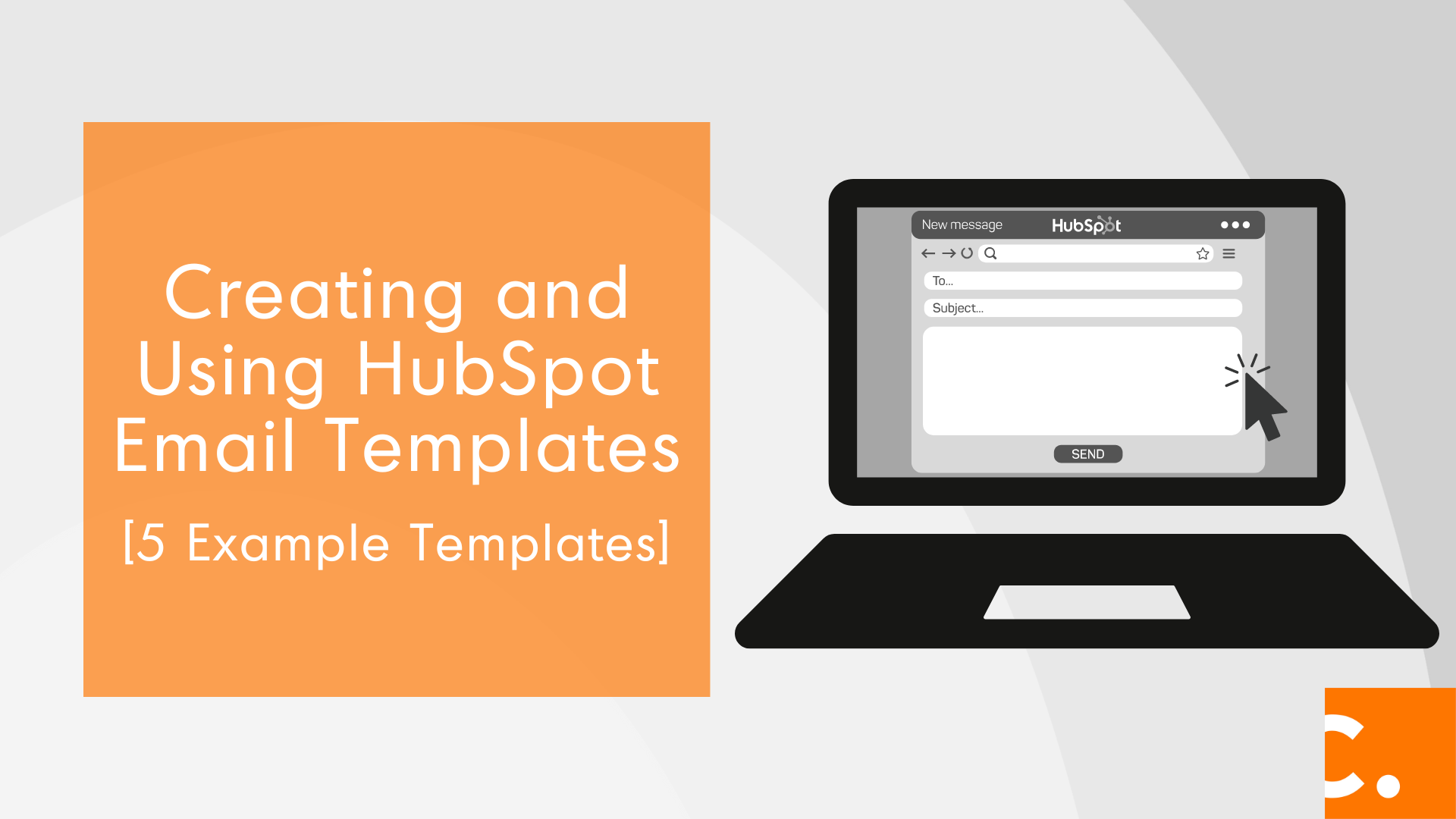 Creating and Using HubSpot Email Templates 5 Example Templates Creating and Using HubSpot Email Templates 5 Example Templates